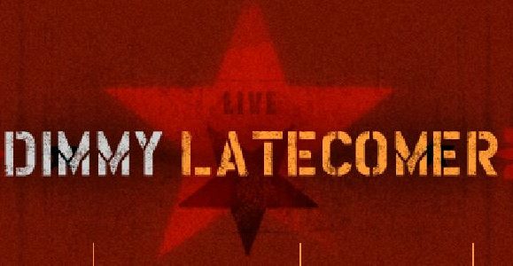 Dimmy Latecomer